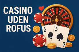 Online Casino Uden ROFUS En Guide til Spil og Underholdning
